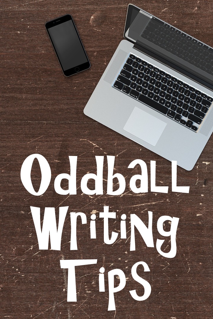 Oddball Writing Tips