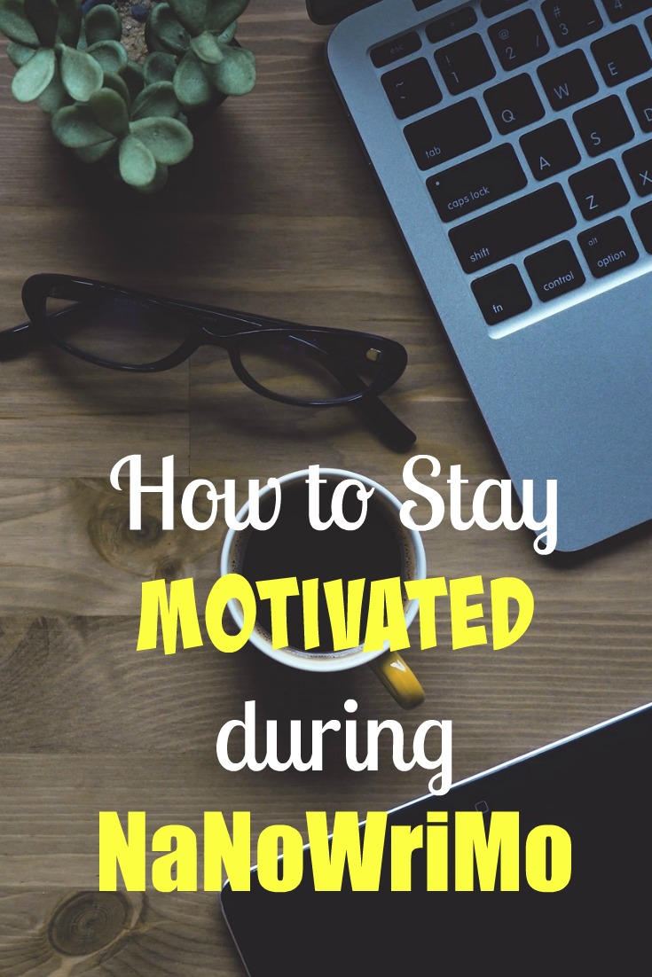 NaNoWriMo: How to Stay Motivated