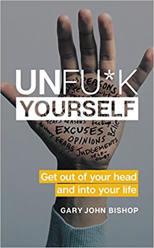 Book Talk Tuesday: Unf*uck Yourself by Gary John Bishop